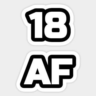 18 AF T-Shirt - 18th Birthday Shirt Men Women Eighteen Gift Sticker